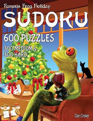 Book cover for Famous Frog Holiday Sudoku 600 Puzzles, 300 Medium and 300 Hard