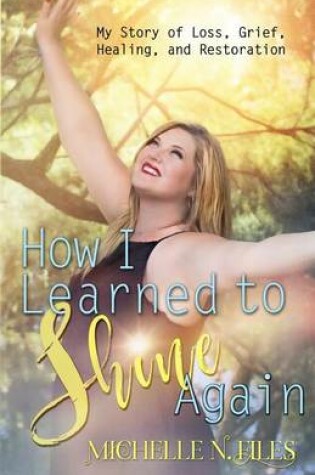Cover of How I Learned to Shine Again