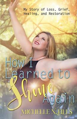 Book cover for How I Learned to Shine Again