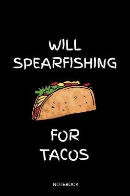 Book cover for Will Spearfishing For Tacos Notebook