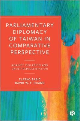 Book cover for Parliamentary Diplomacy of Taiwan in Comparative Perspective