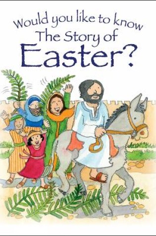 Cover of Would You Like to Know the Story of Easter?