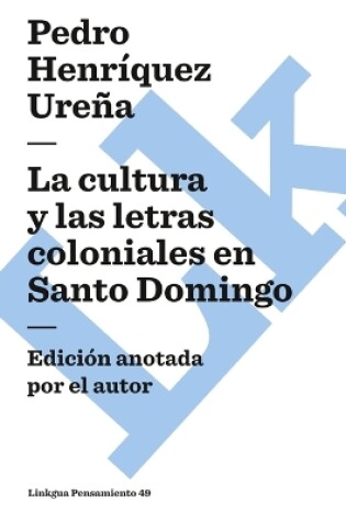 Cover of La Cultura Y Las Letras Coloniales En Santo Domingo