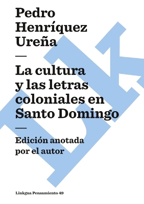 Book cover for La Cultura Y Las Letras Coloniales En Santo Domingo