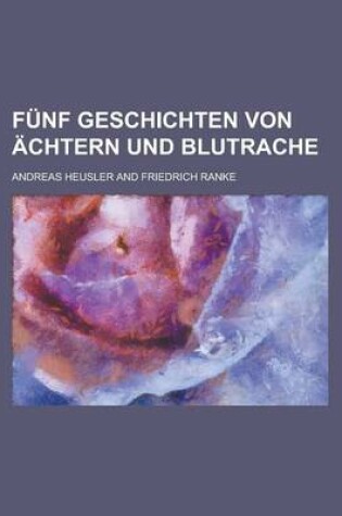 Cover of Funf Geschichten Von Achtern Und Blutrache