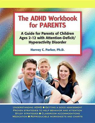 Book cover for ADHD Workbook for Parents, The: A Guide for Parents of Children Ages 2?12 with Attention-Deficit/Hyperactivity Disorder