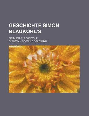 Book cover for Geschichte Simon Blaukohl's; Ein Buch Fur Das Volk