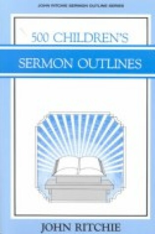 Cover of 500 Children's Sermon Outlines