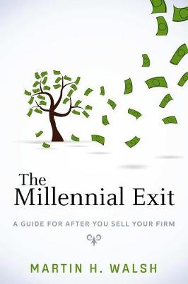 Book cover for The Millennial Exit: A Guide For After You Sell Your Firm