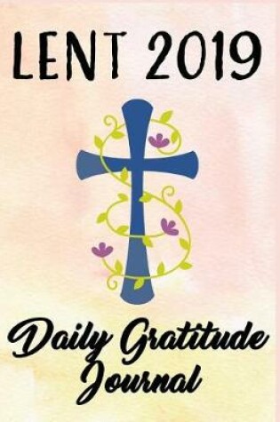 Cover of Lent 2019 Daily Gratitude Journal