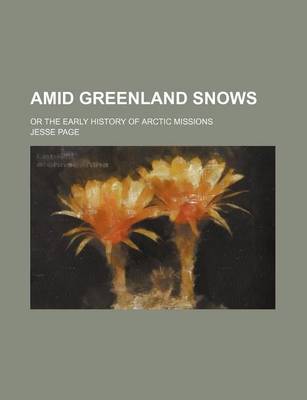 Book cover for Amid Greenland Snows; Or the Early History of Arctic Missions