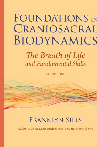 Cover of Foundations in Craniosacral Biodynamics, Volume One