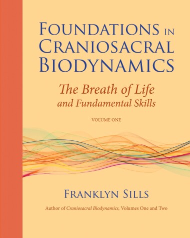 Book cover for Foundations in Craniosacral Biodynamics, Volume One