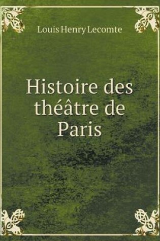 Cover of Histoire des théâtre de Paris