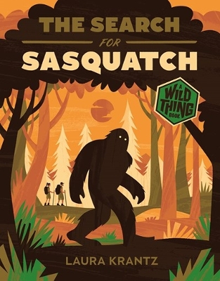 Cover of The Search for Sasquatch (A Wild Thing Book)