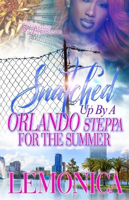 Cover of Snatched Up By A Orlando Steppa For The Summer