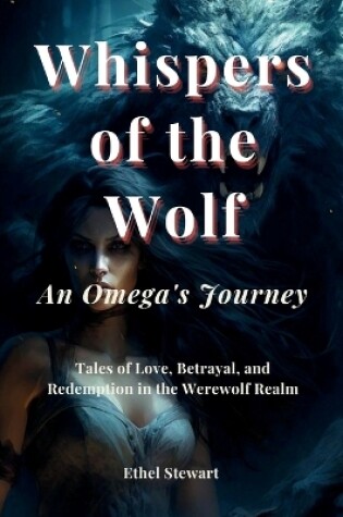 Cover of Whispers of the Wolf - An Omega's Journey