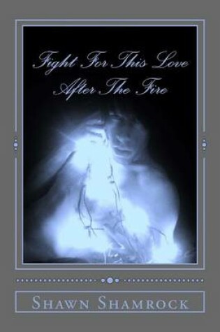 Cover of Fight For This Love After The Fire