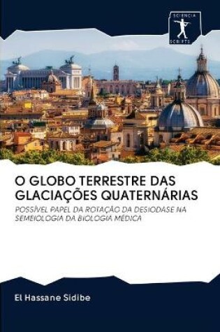 Cover of O Globo Terrestre Das Glaciações Quaternárias