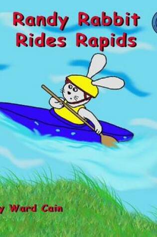 Cover of Randy Rabbit Rides Rapids
