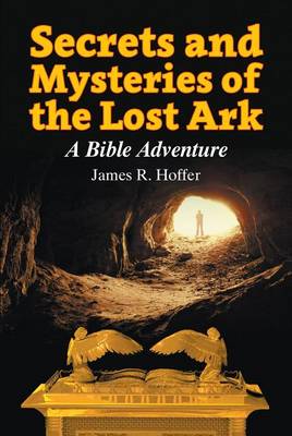 Book cover for Secrets and Mysteries of the Lost Ark