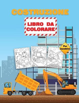 Book cover for Costruzione Libro da Colorare per Bambini