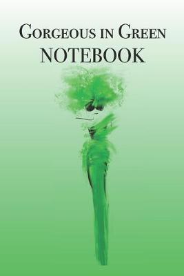 Book cover for Gorgeous in Green Notebook