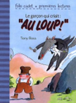 Book cover for Le Garcon Qui Criait Au Loup