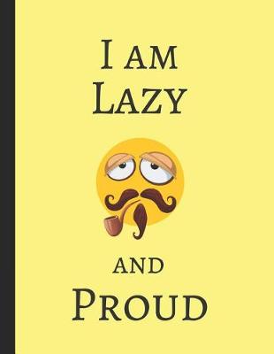 Book cover for I Am Lazy and Proud