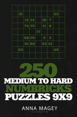 Cover of 250 Medium to Hard Numbricks Puzzles 9x9