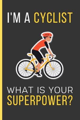 Book cover for I'M a Cyclist What Is Your Superpower?