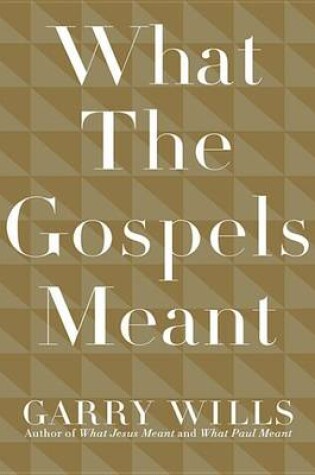 Cover of What the Gospels Meant