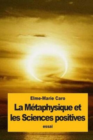 Cover of La Metaphysique et les Sciences positives