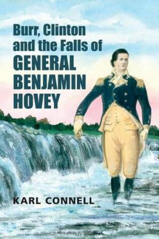 Cover of Burr, Clinton and the Falls of General Benjamin Hovey