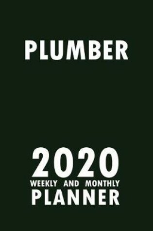 Cover of Plumber 2020 Weekly and Monthly Planner