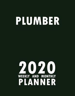 Book cover for Plumber 2020 Weekly and Monthly Planner