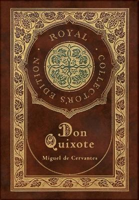 Book cover for Don Quixote (Royal Collector's Edition) (Case Laminate Hardcover with Jacket)
