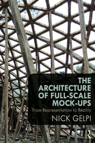 Cover of The Architecture of Full-Scale Mock-Ups