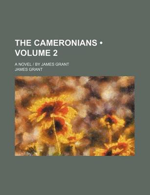 Book cover for The Cameronians (Volume 2); A Novel - By James Grant