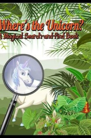 Cover of Where's the unicorn ? A magical search-and-find book