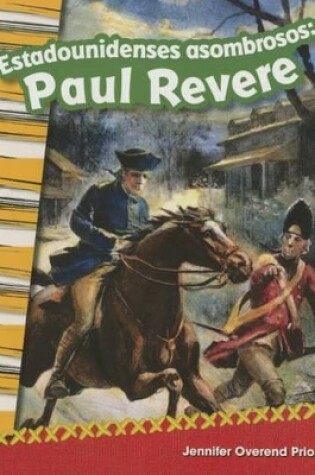 Cover of Estadounidenses asombrosos: Paul Revere (Amazing Americans: Paul Revere) (Spanish Version)