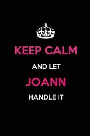 Cover of Keep Calm and Let Joann Handle It