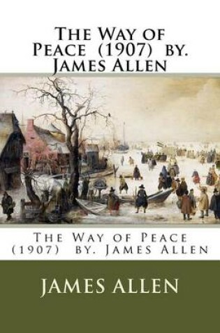 Cover of The Way of Peace (1907) by. James Allen