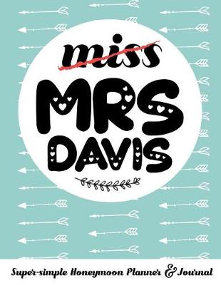 Book cover for Miss Mrs Davis Super-Simple Honeymoon Planner & Journal