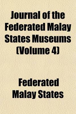 Book cover for Journal of the Federated Malay States Museums (Volume 4)