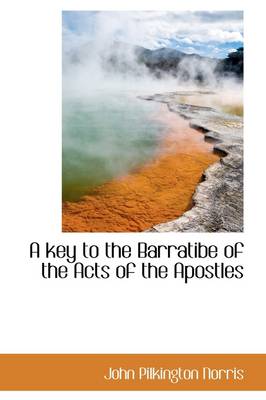 Book cover for A Key to the Barratibe of the Acts of the Apostles