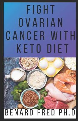 Book cover for Fight Ovarian Cancer with Keto Diet