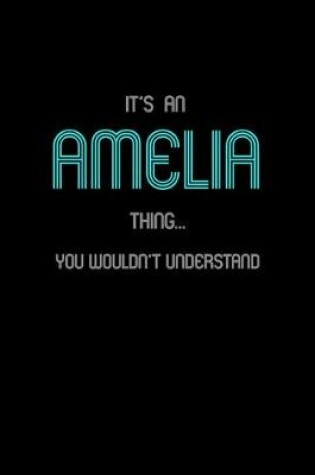 Cover of It's An Amelia Thing, You Wouldn't Understand