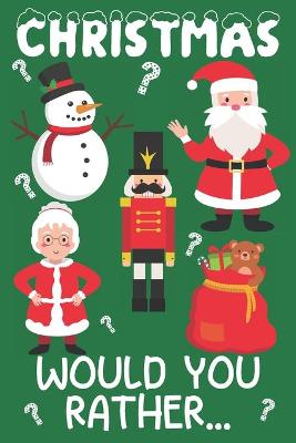 Book cover for Christmas Would You Rather?