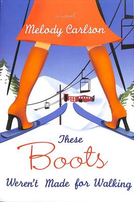 Book cover for These Boots weren't Made for Walking